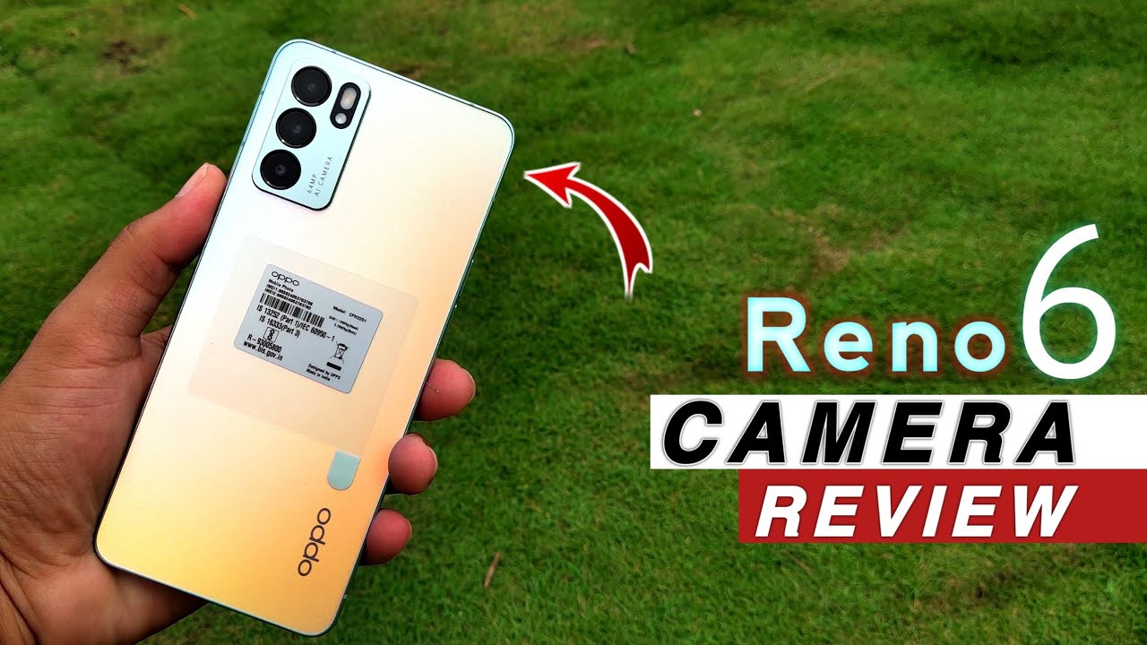 Oppo Reno 6 Camera Review | Oppo Reno6 Camera Test