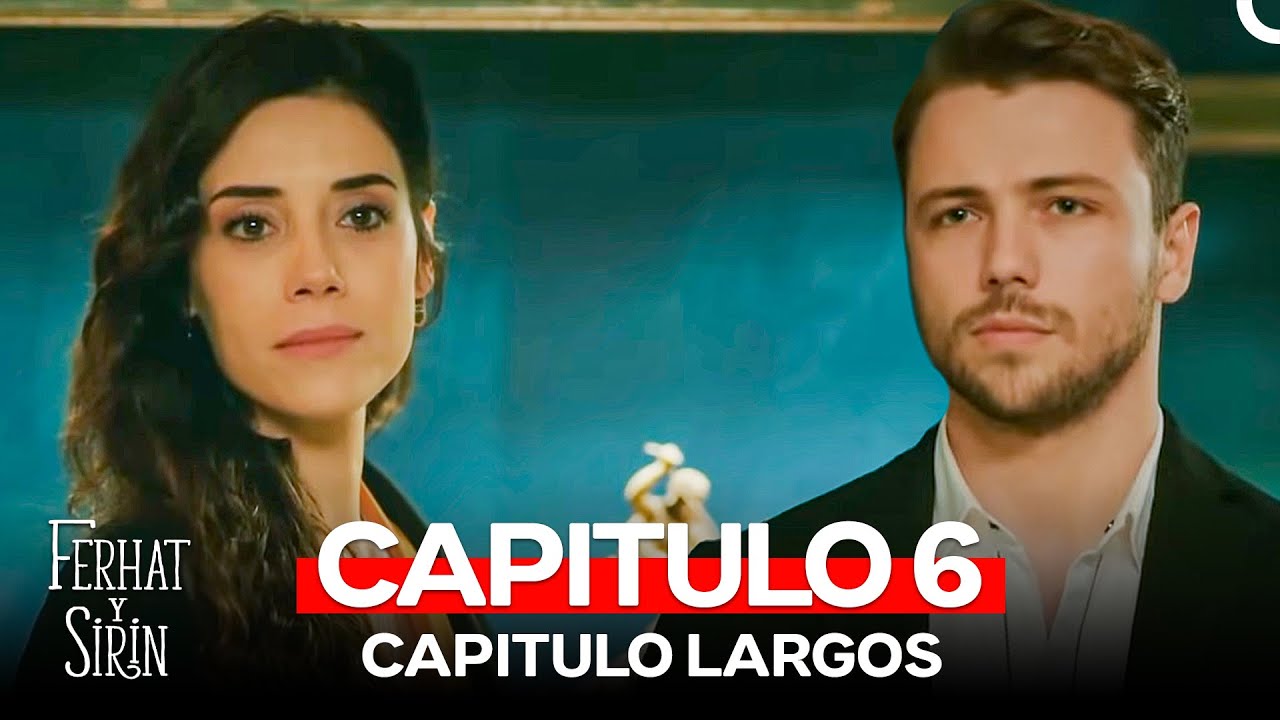 Ferhat y Sirin Capitulo 6 (Capitulo Largos)