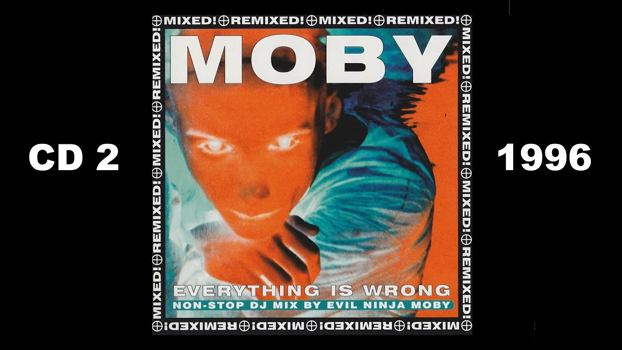 Moby - Everything Is Wrong: Non Stop DJ Mix by Evil Ninja Moby [CD 2] (1996)