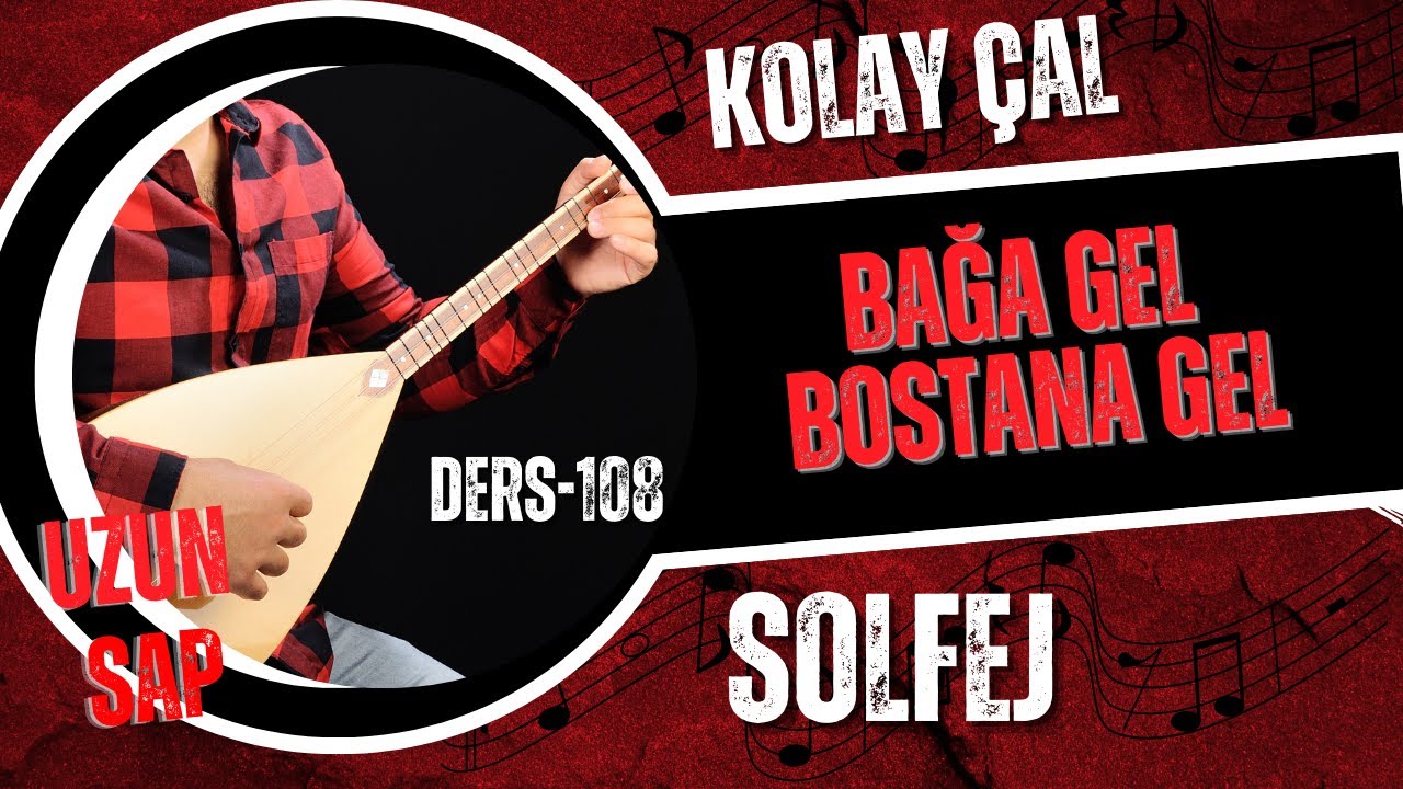 Bağa Gel Bostana Gel-Solfej (Uzun Sap Bağlama)