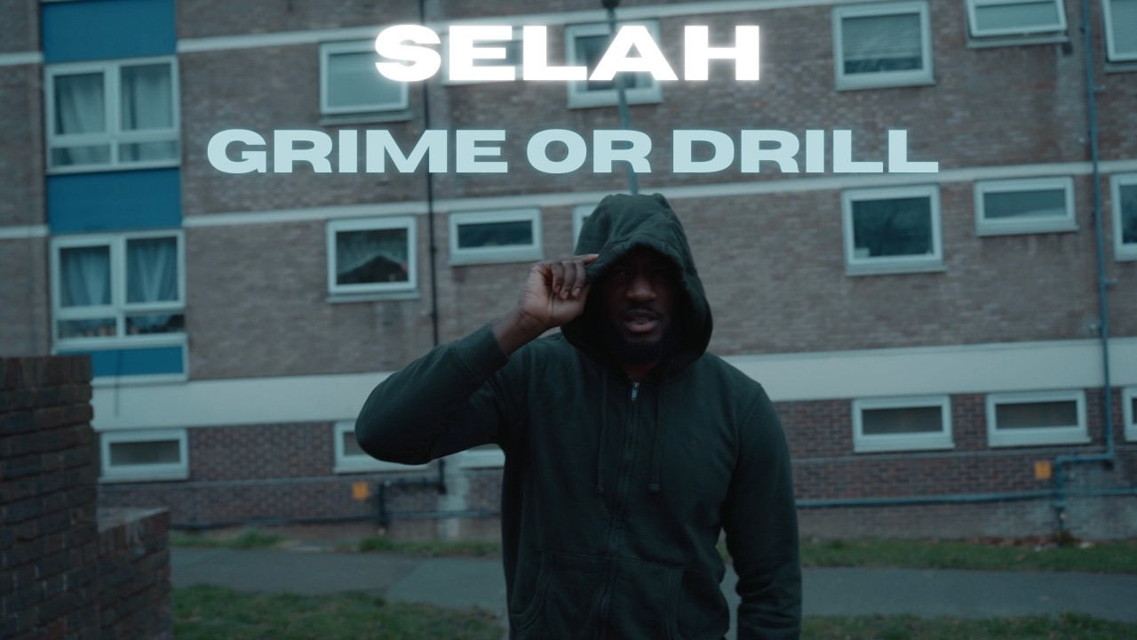 SELAHG4G - Grime or Drill ? (Official Video)