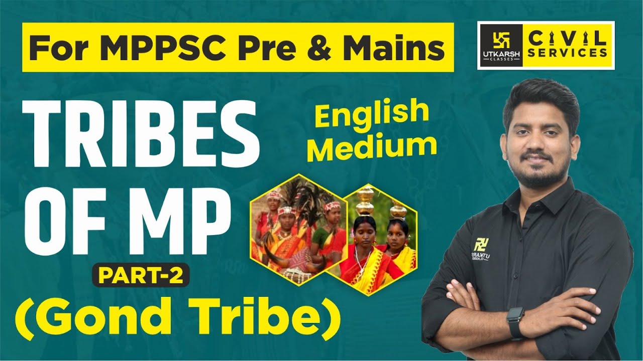 Tribes Of MP (Gond Tribe ) Part-2 | Gond Janjati | MP GK For MPPSC Pre. & Mains | By Sourabh Sir