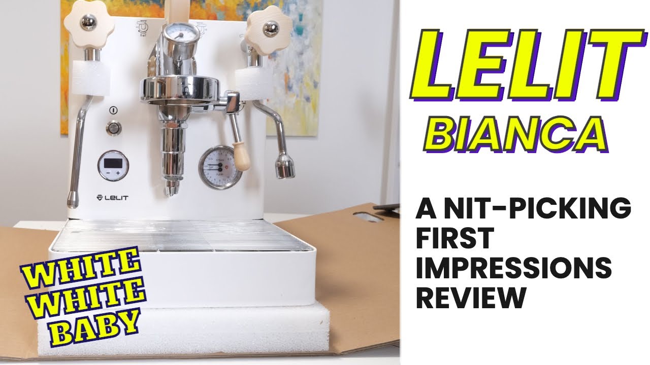 LELIT Bianca - A Nit-Picking First Impressions Review