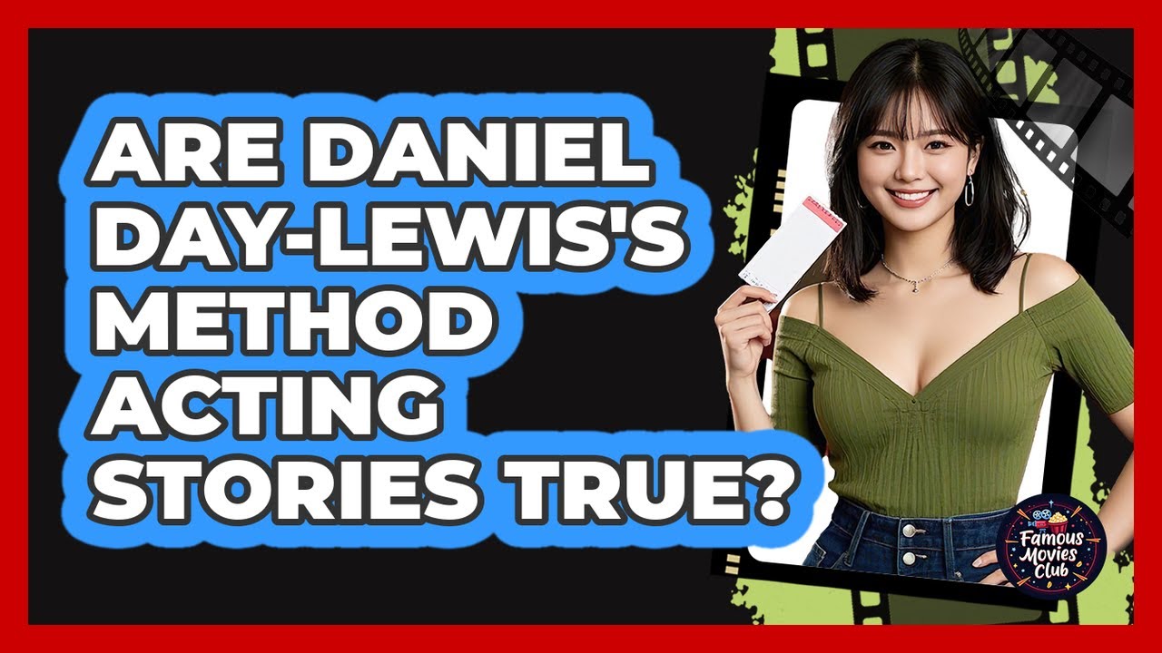 Are Daniel Day-Lewis's Method Acting Stories True? - Famous Movies Club