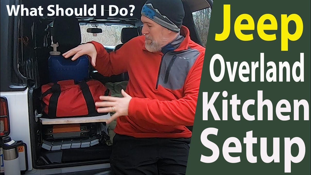 Jeep Overland Kitchen Setup (What should I Do?)