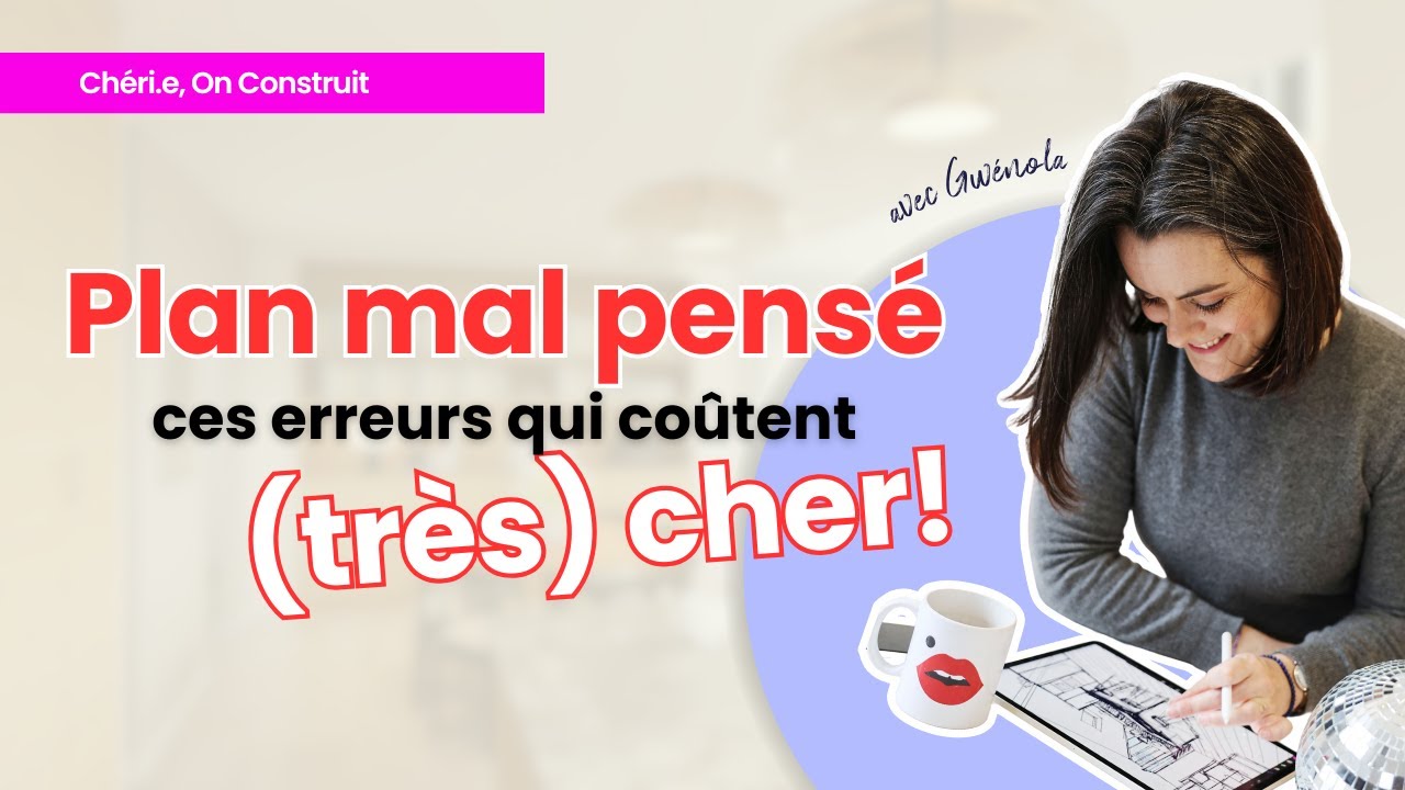 Plan mal pensé : les erreurs qui (très) coûtent cher
