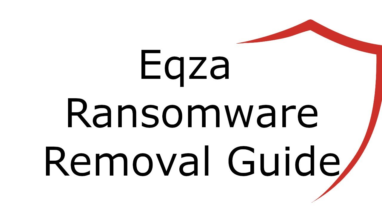 Eqza File Virus Ransomware [.Eqza ] Removal and Decrypt .Eqza Files