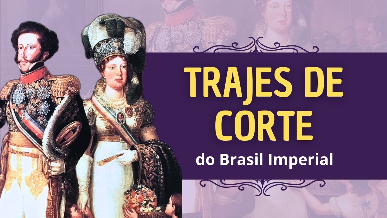 TRAJES DE CORTE DO BRASIL IMPERIAL | Como eles eram?