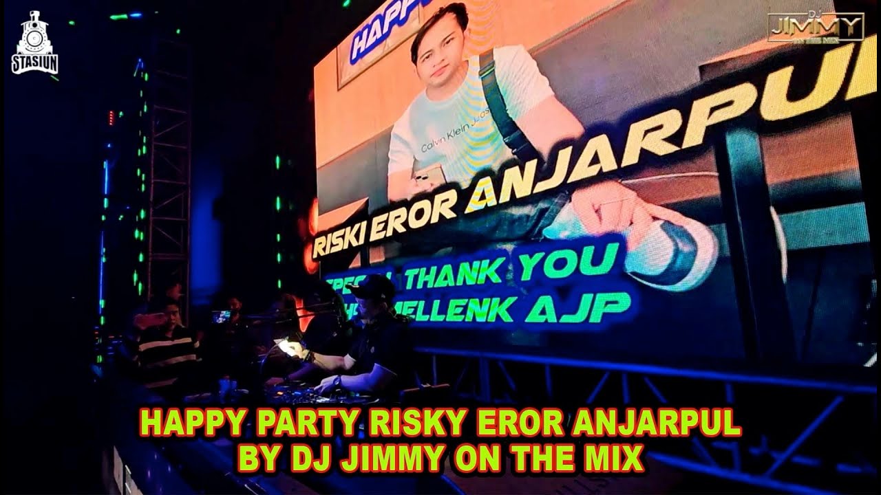 HAPPY PARTY RISKY EROR ANJARPUL - BY DJ JIMMY ON THE MIX