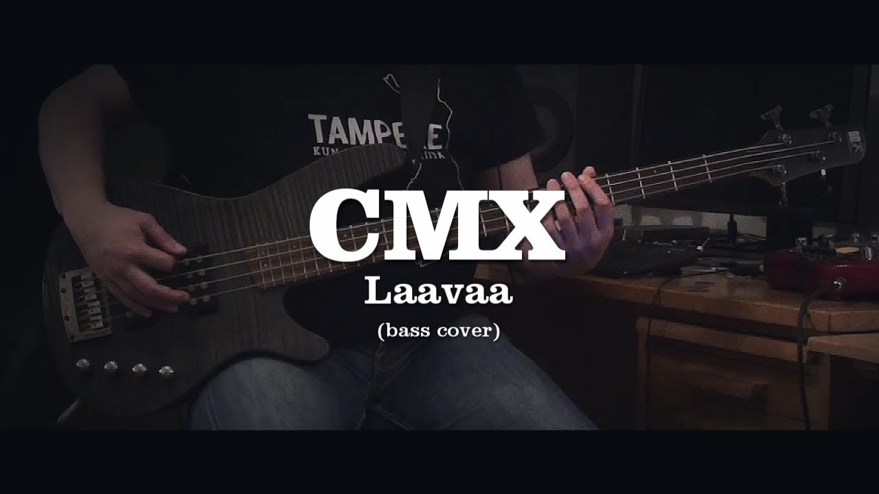 CMX - Laavaa (Bass Cover)
