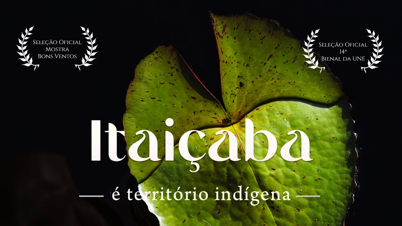 ITAIÇABA É TERRITÓRIO INDÍGENA | Documentário