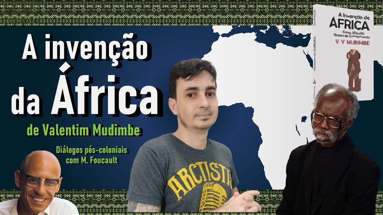 &lsquo;A inven&ccedil;&atilde;o da &Aacute;frica&rsquo; de V.Y. Mudimbe: di&aacute;logos p&oacute;s-coloniais com M. Foucault
