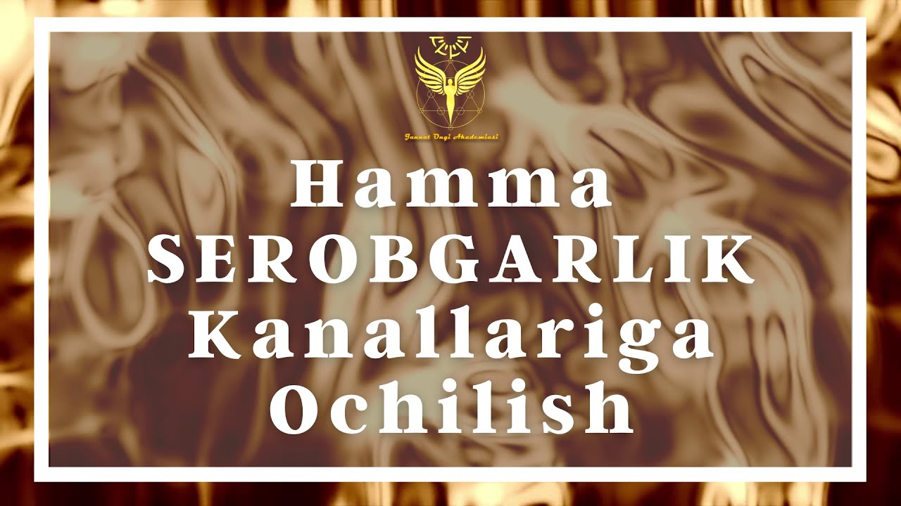 ✨Serobgarlikga javob beruvchi hamma kanallarga ulanish praktikasi ✨