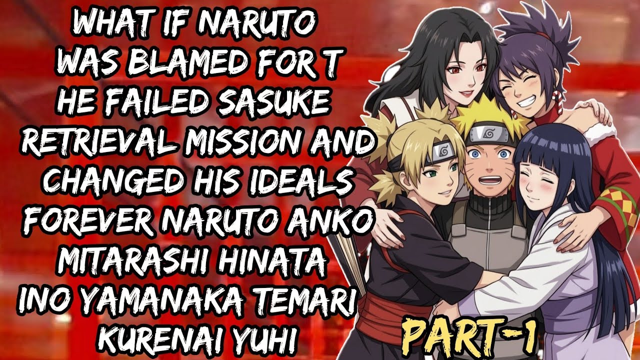 What If Naruto Was Blamed for Sasuke’s Escape and Changed Forever | Naruharem AU/Part 1