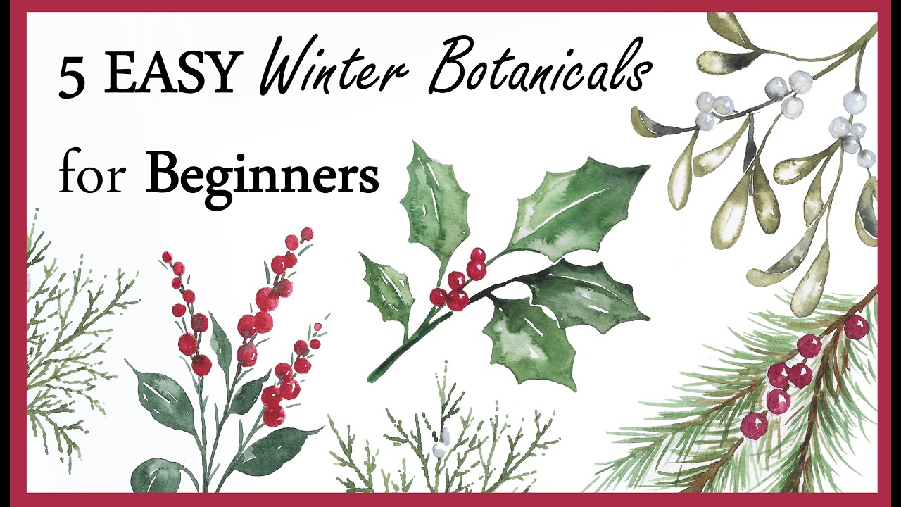5 EASY Winter Botanicals Anyone Can Paint- Perfect for Christmas Cards!