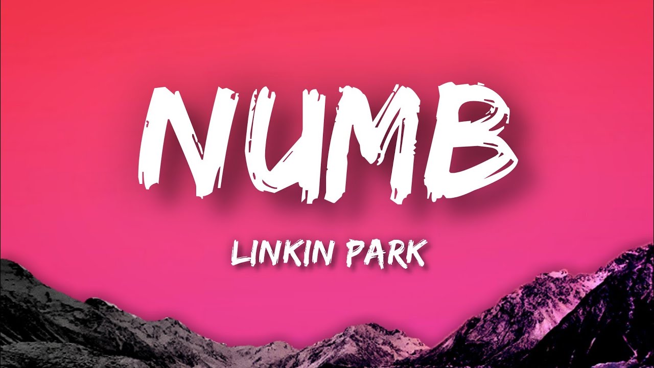 Linkin Park - Numb (Lyrics)