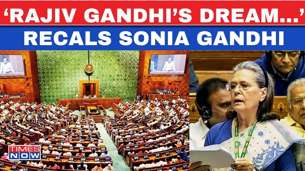 Women's Reservation Bill Row: Sonia Gandhi Emotionally Remembers 'Rajiv Gandhi's Dream' In Lok Sabha