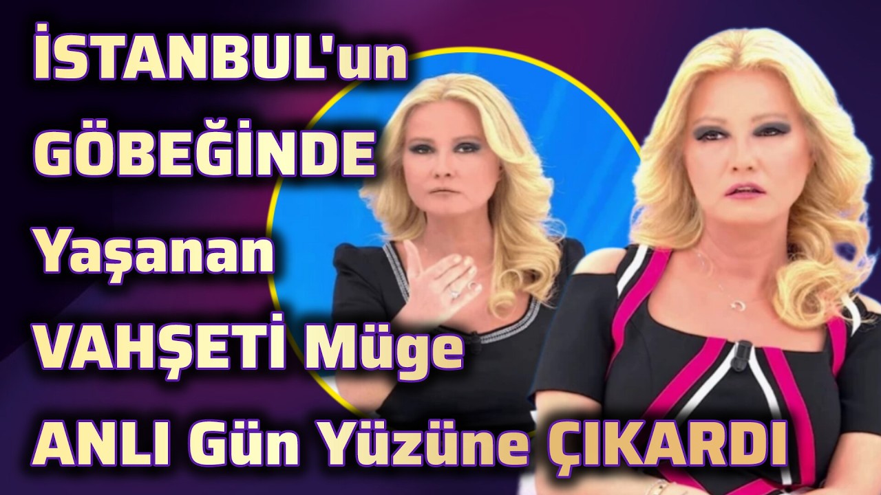 İSTANBUL'un GÖBEĞİNDE Yaşanan VAHŞETİ Müge ANLI Gün Yüzüne ÇIKARDI