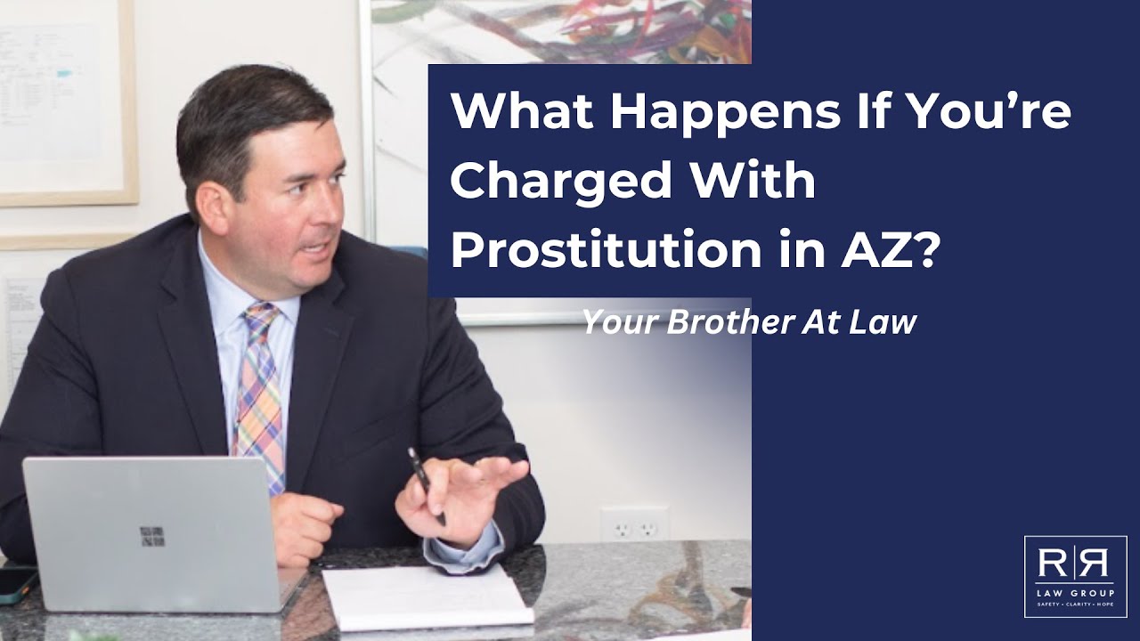 What Happens If You&rsquo;re Charged With Prostitution in AZ? R&R Law Group