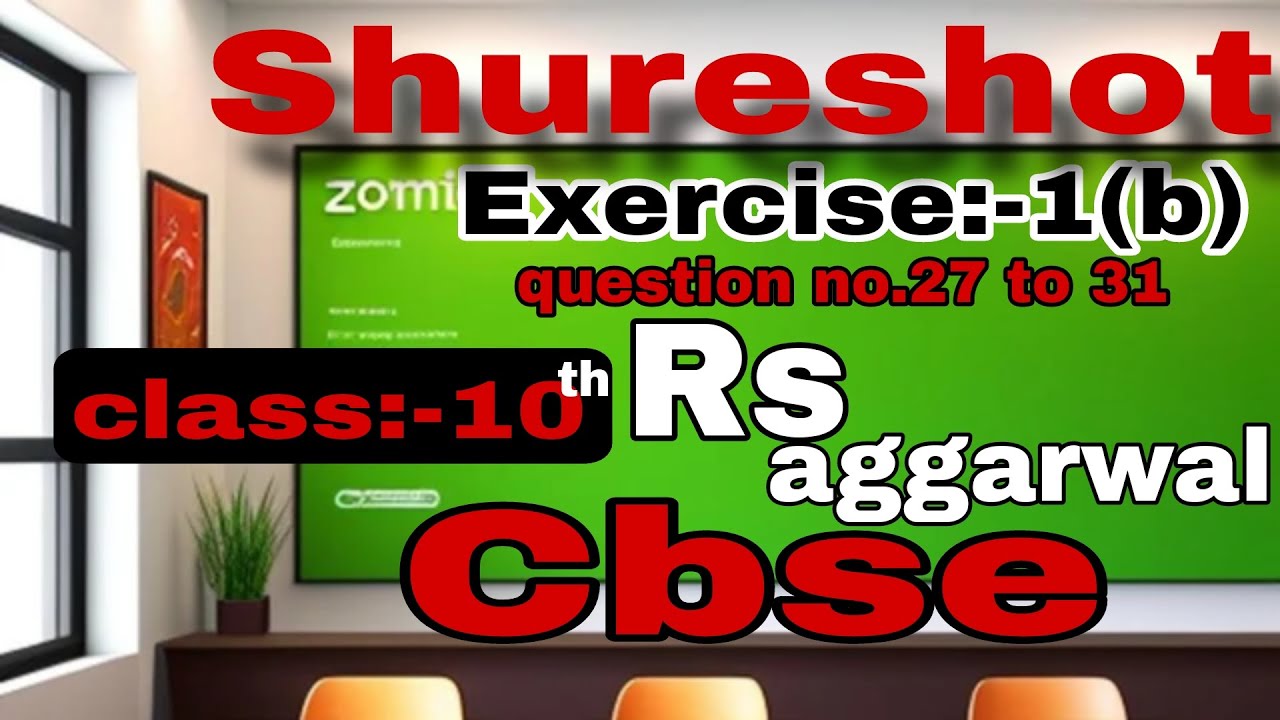 Class 10th rs Aggrawal exercise:-1(b) question no:- 27 to 31 attempt by shureshot class