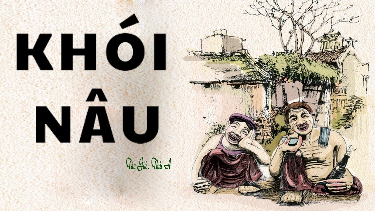 Truyện Về Chí Phèo Thời Hiện Đại: KHÓI NÂU (trọn bộ) | Tác giả: Thái A | Kênh Cô Vân