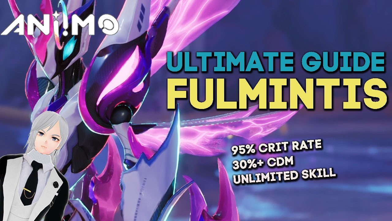 ULTIMATE GUIDE FULMINTIS MAX CRIT UNLIMITED EP ANIIMO