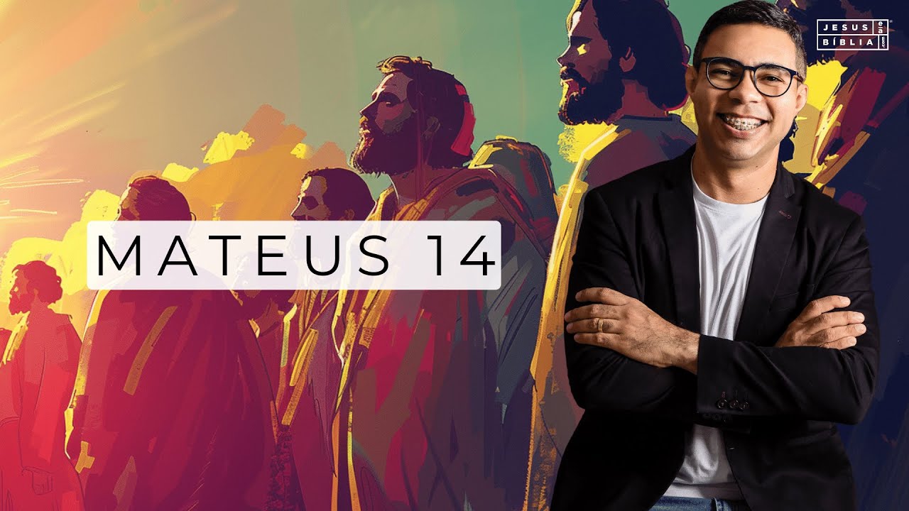 Mateus 14 Estudo: Entre Milagres e Mart&iacute;rio