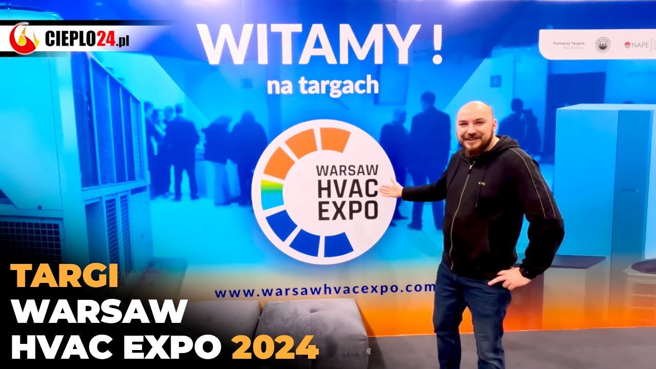 Wizyta na targach Warsaw HVAC EXPO 2024 okiem Cieplo24.pl Nowości w Technice Grzewczej i Wentylacji.