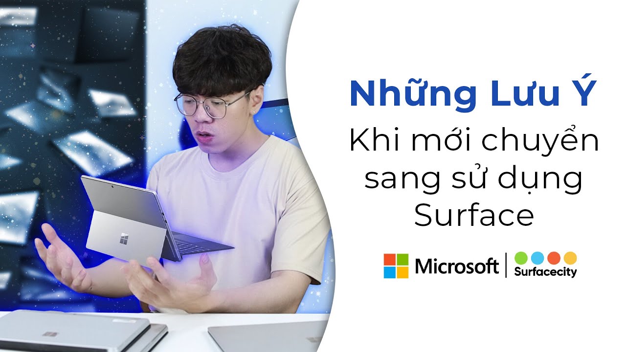Những lưu ý nên biết khi mới dùng dòng máy tính Surface
