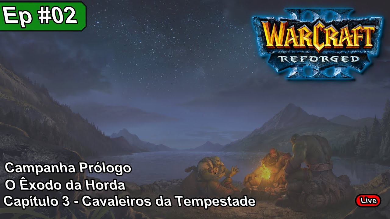 Warcraft 3 Reforged 2.0 EP02 - Pr&oacute;logo - &Ecirc;xodo da Horda - Cavaleiros da Tempestade