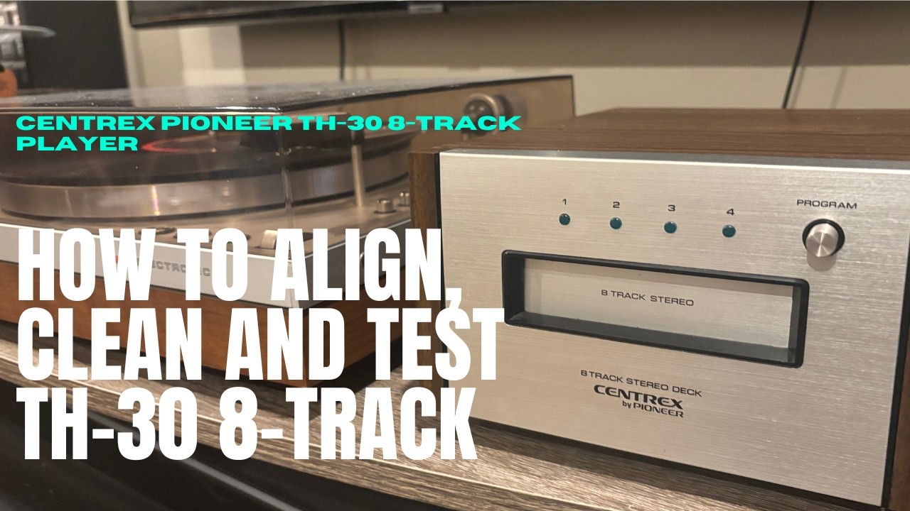 How to test, align and clean vintage 70s Centrex Pioneer TH-30 8-track player