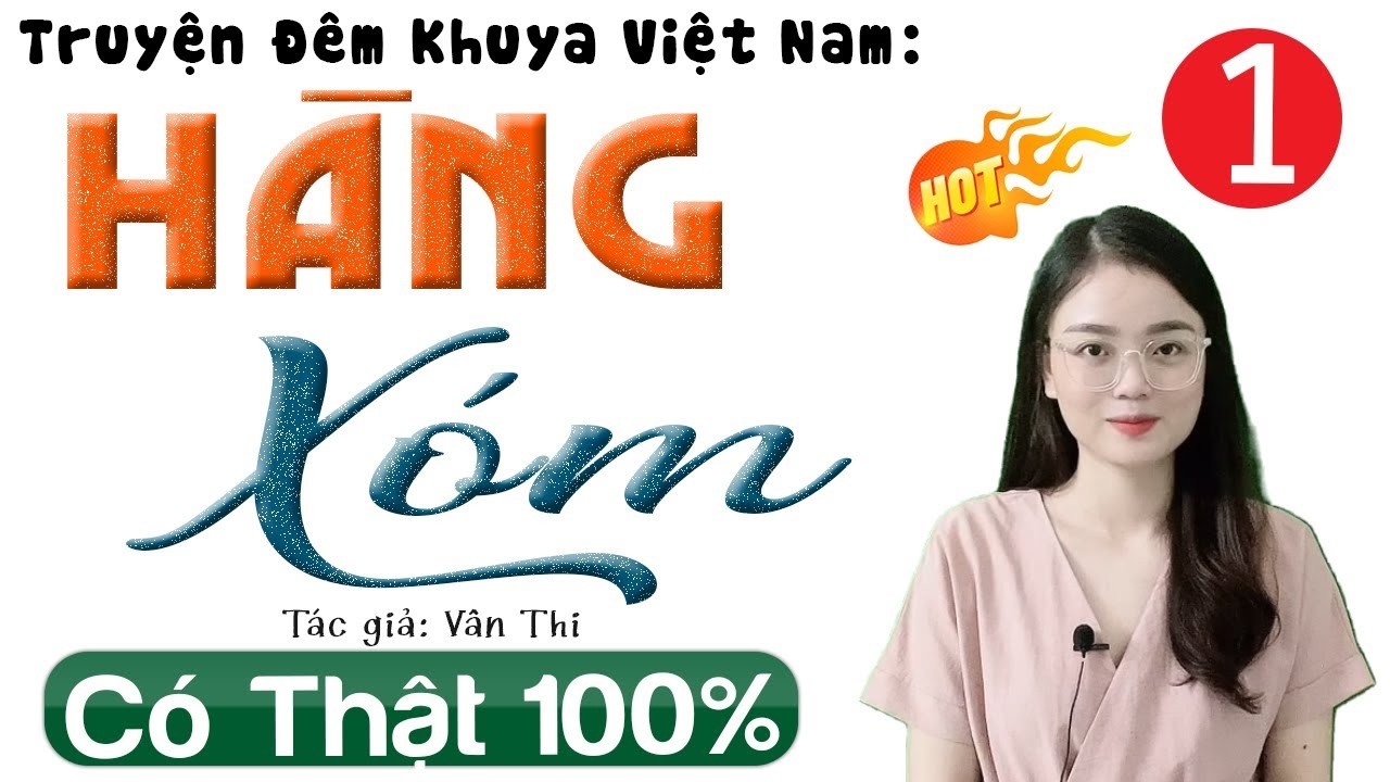 [Phần 1] Càng Nghe Càng Hay - HÀNG XÓM - Truyện Ngắn Đặc Sắc Nhất Cả Xóm Khen