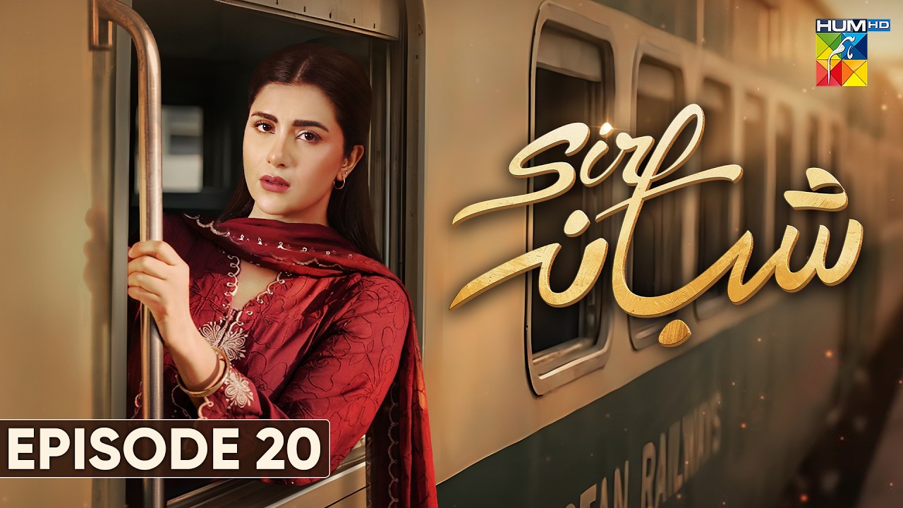 Sirf Shabana - Episode 20 [Eng Sub] - 01 June 2026 - [ Sohai Ali Abro, Adeel Husain ] - HUM TV