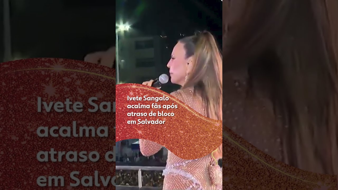 Ivete Sangalo tenta acalmar fãs após atraso de bloco no carnaval de Salvador #carnavalnog1