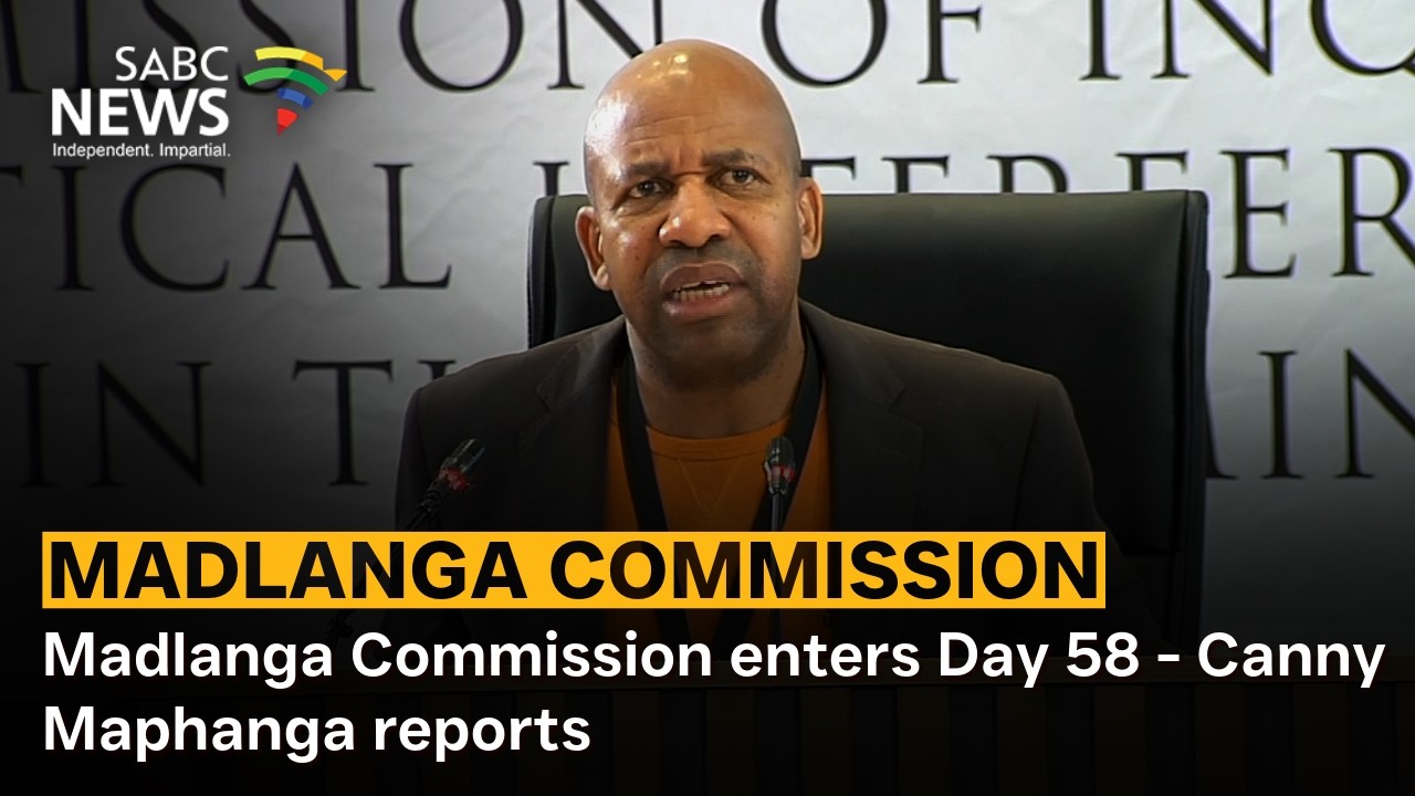 Madlanga Commission enters Day 58 - Canny Maphanga  reports