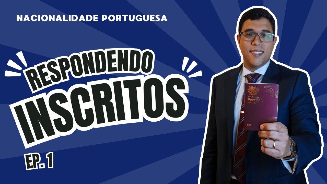 DÚVIDAS FREQUENTES NACIONALIDADE PORTUGUESA | Respondendo aos inscritos! | Ep.1