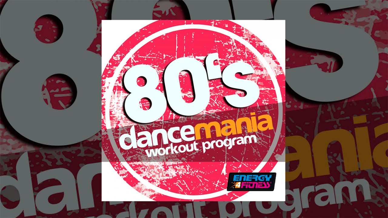 E4F - 80'S Dancemania Workout Program - Fitness & Music 2018