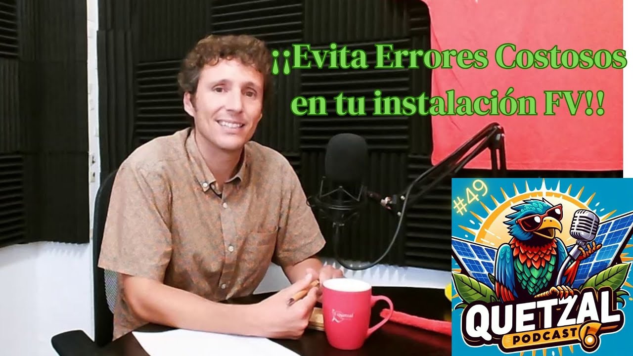 Claves para una Instalación Fotovoltaica Segura y Eficiente 🌞 | Fotovoltaica De Verdad - Quetzal #49