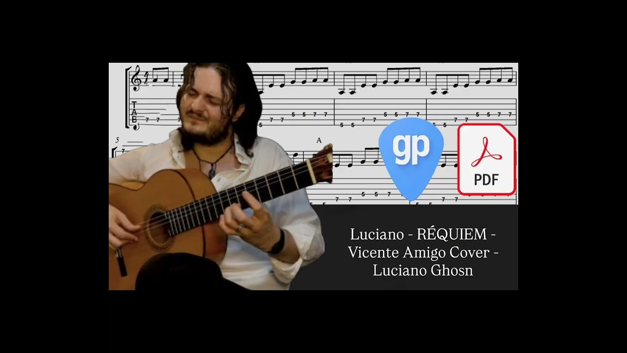 Luciano - RÉQUIEM - Vicente Amigo Cover - Luciano Ghosn PDF AND Guitar PRO Tabs [TABS]
