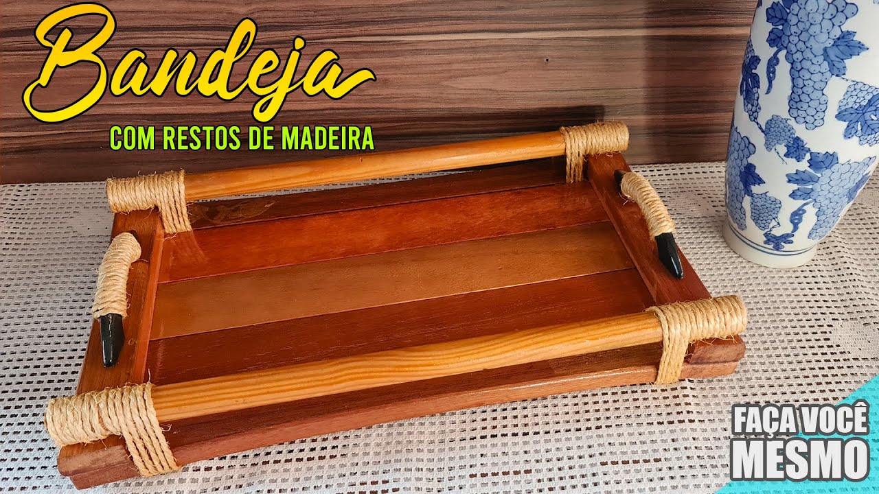 BANDEJA FEITA COM RESTOS DE MADEIRA E CABO DE VASSOURA - Faça Você Mesmo - #artesanato #diy #madeira