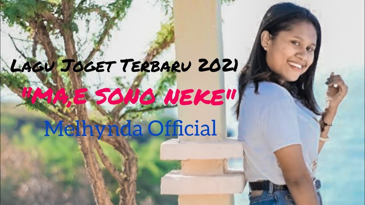 Lagu Joget Terbaru 2021 --- MA'E SONO NEKE ---Melhynda Official