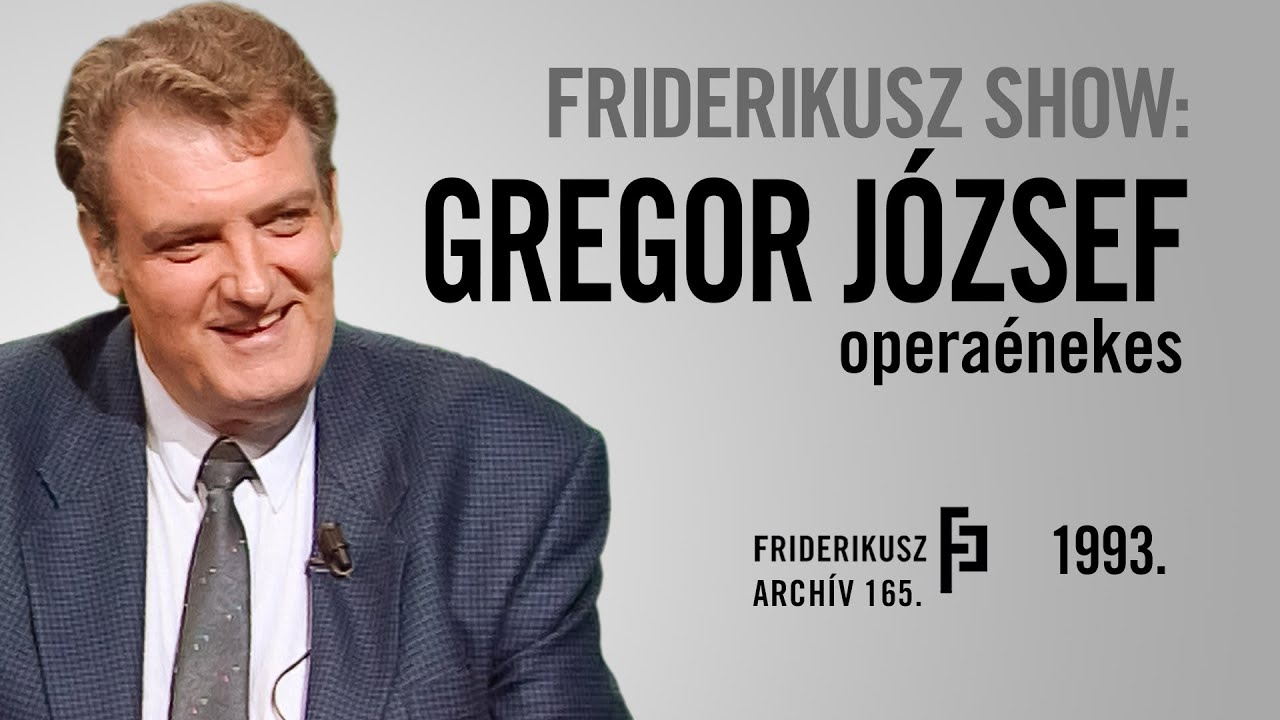 FRIDERIKUSZ SHOW: Gregor József, operaénekes, 1993. /// Friderikusz Archív 165.