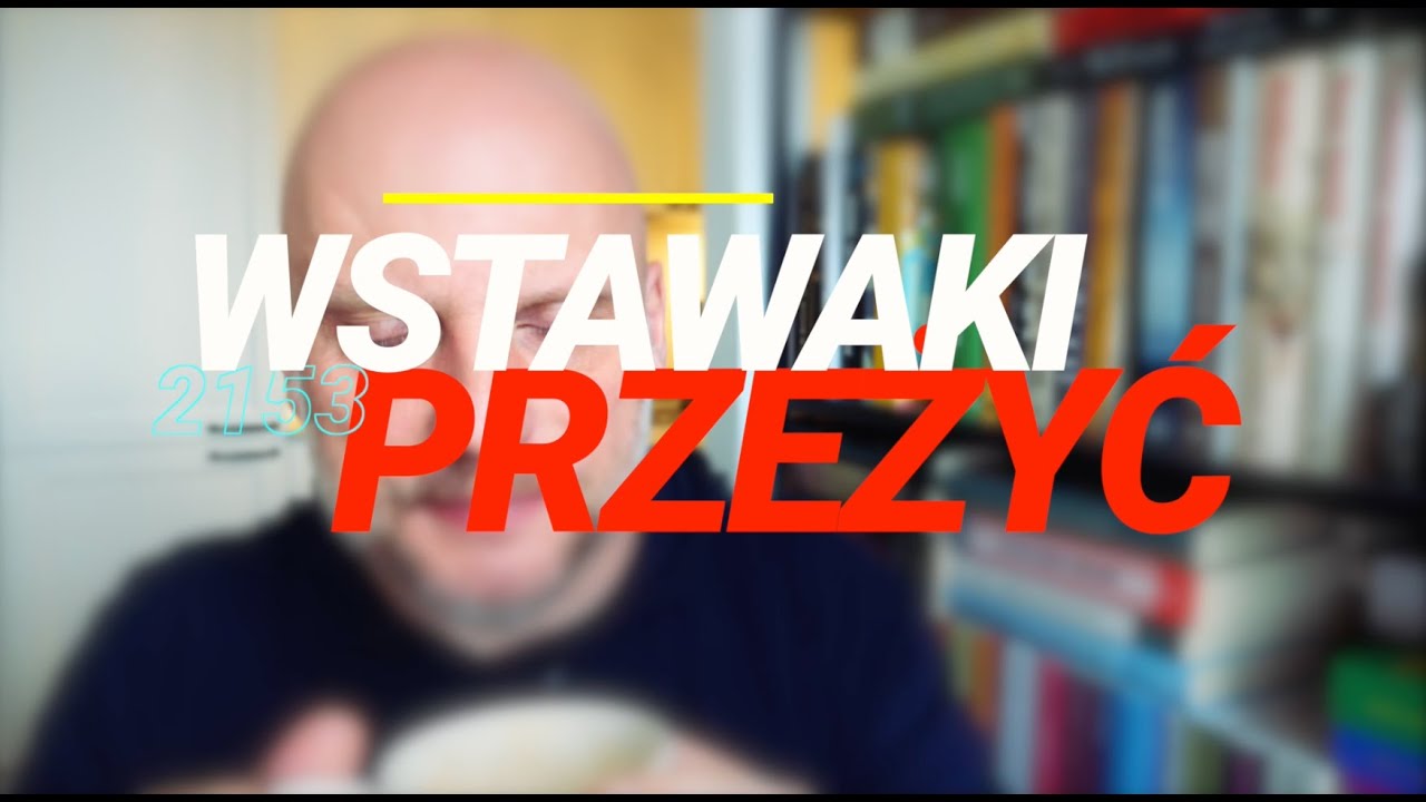 Wstawaki [#2154] Przeżyć