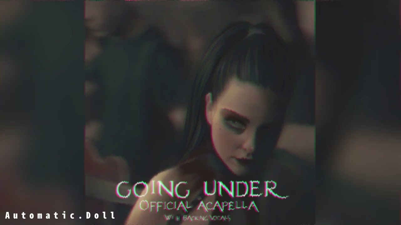 Evanescence - Going Under (Official Acapella with Backing Vocals) 4K HQ