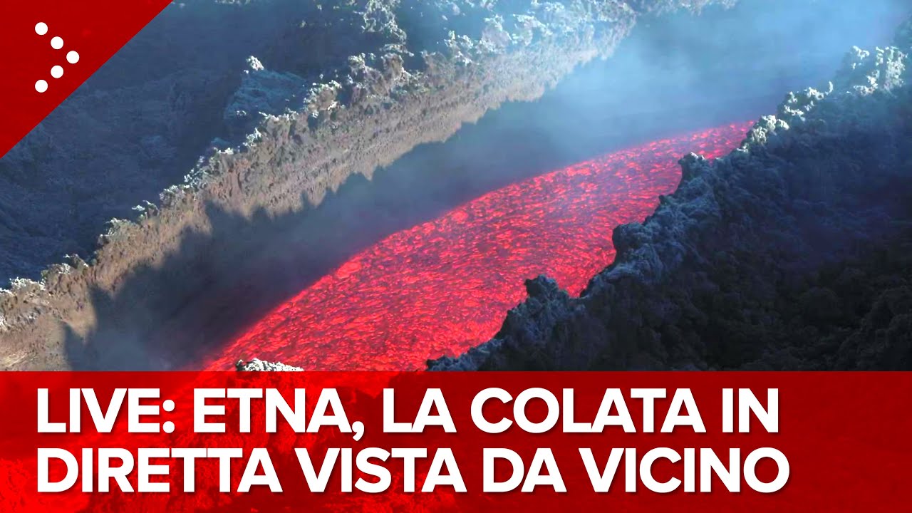 LIVE Etna, la colata di lava. La diretta da quota 2.950 metri: diretta video