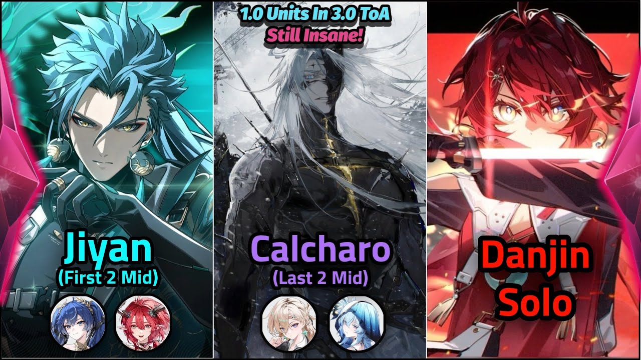 1.0 Characters Are Still Insane In New ToA 3.0 Reset / Danjin - Calcharo - Jiyan / All Boss Floors