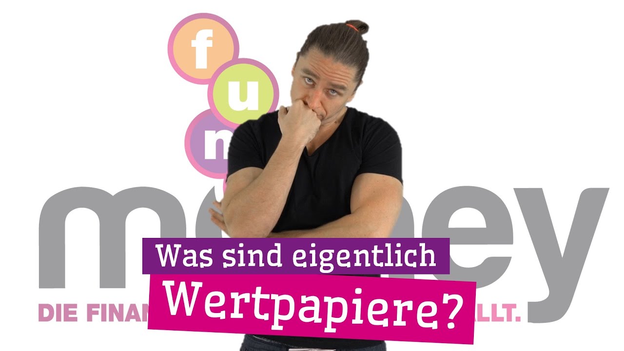 Was sind eigentlich Wertpapiere - Aktien und Anleihen einfach erklärt!