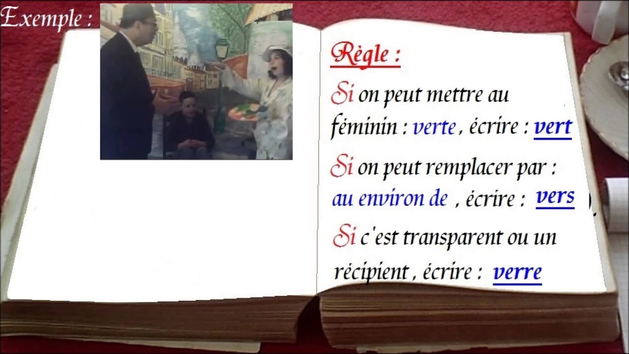 Français facile grammaire - orthographe : Vert / vers / verre