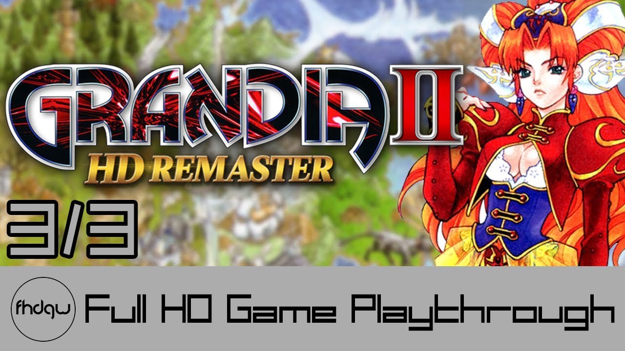 GRANDIA II HD Remaster PART 3/3 - Full Game Playthrough (No Commentary)