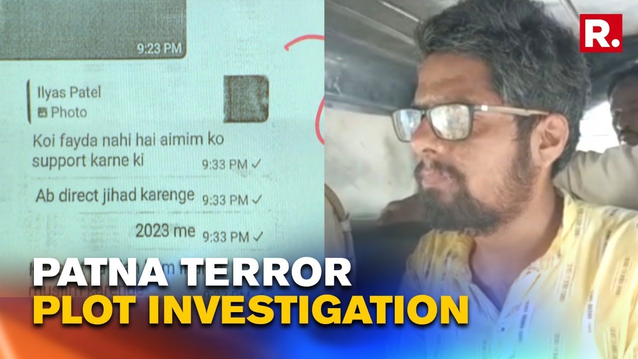 Patna Terror Module: Sensational Details Of Ghazwa-e-Hind Plot Out; Bangladesh & Pak Links Emerge